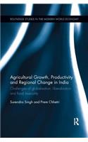 Agricultural Growth, Productivity and Regional Change in India