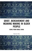 Grief, Bereavement and Meaning Making in Older People