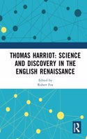 Thomas Harriot: Science and Discovery in the English Renaissance