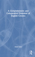 A Comprehensive and Comparative Grammar of English Creoles