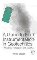 Guide to Field Instrumentation in Geotechnics