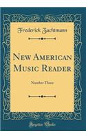 New American Music Reader: Number Three (Classic Reprint)