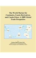 The World Market for Caseinates, Casein Derivatives, and Casein Glues