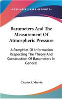 Barometers And The Measurement Of Atmospheric Pressure