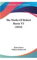 The Works Of Robert Burns V5 (1834)