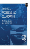 Synthesis: Processing and Collaboration