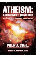 Atheism: A Beginner's Handbook: All you wanted to know about atheism and why(English)