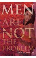 Men Are Not the Problem