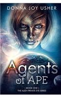 Agents of APE (Book One in The Alien Private Eye Series)