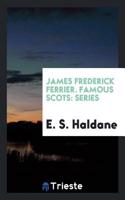 James Frederick Ferrier. Famous Scots