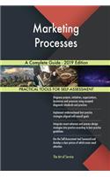 Marketing Processes A Complete Guide - 2019 Edition