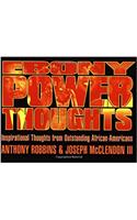 Ebony Power Thoughts: Inspiration Thoughts from Oustanding African Americans