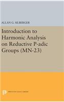 Introduction to Harmonic Analysis on Reductive P-adic Groups: Based on Lectures by Harish-Chandra at the Institute for Advanced Study, 1971-73