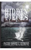 Hidden Pieces But Now Revealed