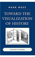 Toward the Visualization of History