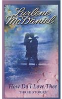 How Do I Love Thee: Three Stories
