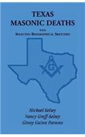 Texas Masonic Deaths with Selected Biographical Sketches