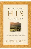 Made for His Pleasure: Ten Benchmarks of a Vital Faith