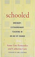 Schooled--Ordinary, Extraordinary Teaching in an Age of Change