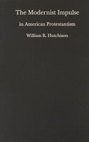 Modernist Impulse in American Protestantism