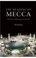 The Meaning of Mecca