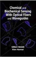 Chemical and Biochemical Sensing with Optical Fibers and Waveguides