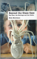 Beyond the Glass Case: The Past, the Heritage and the Public, Second Edition(UCL Institute of Archaeology Publications)