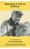 Enjoying a Life in Science: The Autobiography of P.F. Scholander