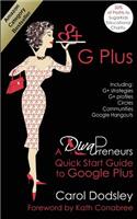 Gplus: Google Plus Strategies, Profiles, Circles, Communities, Hangouts. a Divapreneurs Quick Start Guide to Google Plus: Google Plus Strategies, Profiles, Circles, Communities, Hangouts. a Divapreneurs Quick Start Guide to Google Plus