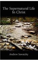 The Supernatural Life in Christ