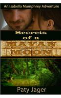 Secrets of a Mayan Moon: An Isabella Mumphrey Adventure