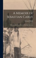 Memoir of Sebastian Cabot [microform]