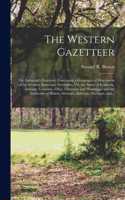 Western Gazetteer; or, Emigrant's Directory, Containing a Geographical Description of the Western States and Territories, Viz. the States of Kentucky, Indiana, Louisiana, Ohio, Tennessee and Mississippi