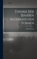 Théorie der binären algebraischen Formen