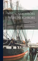 When Neighbors Were Neighbors