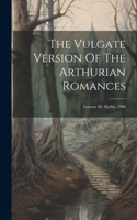Vulgate Version Of The Arthurian Romances: Lestoire De Merlin. 1908