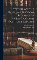 Statutes of the Hawaiian Kingdom Relating to Apprentices and Contract Laborer