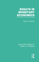 Essays in Monetary Economics (Collected Works of Harry Johnson)