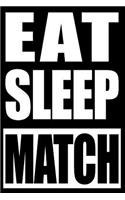 Eat Sleep Match Cool Notebook for a Phillumenist