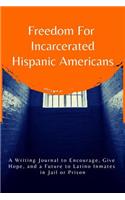 Freedom for Incarcerated Hispanic Americans