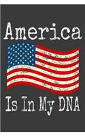 America Is In My DNA: Patriotic notebook for taking notes, writing, organizing, lists, journaling and brainstorming.