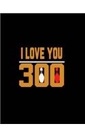 I Love You 300