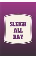 Sleigh All Day