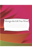 Design the Life You Want