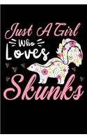 Just a girl who loves skunks: Composition Journal Notebook Wide Ruled with 100 lined pages for you as budget planner or password organizer or your kids as a back to school or kin