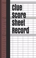 Clue Score Sheet Record: Clue Score Sheet Record - Clue Scoresheet - Clue Game Sheets - Clue Classic Score Sheet Book - Clue Scoring Game Record - Clue Score Card Notebook