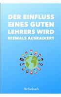 Der Einfluss Eines Guten Lehrers Wird Niemals Ausradiert Notizbuch