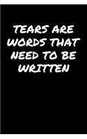 Tears Are Words That Need To Be Written&#65533;