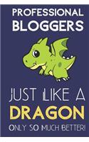 Professional Bloggers Just Like a Dragon Only So Much Better