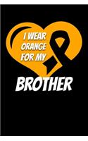 I Wear Orange For My Brother